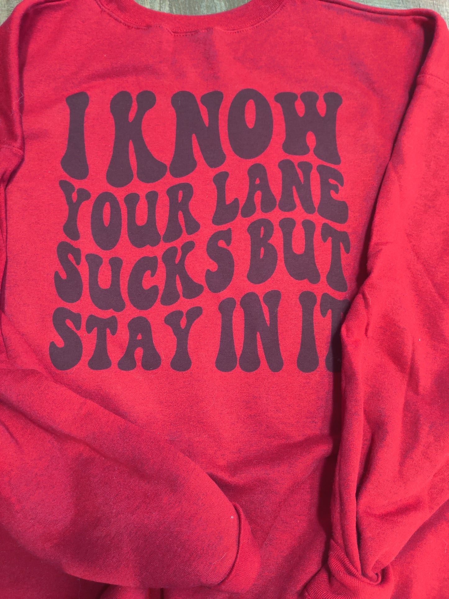 Stay in your lane sweatshirt