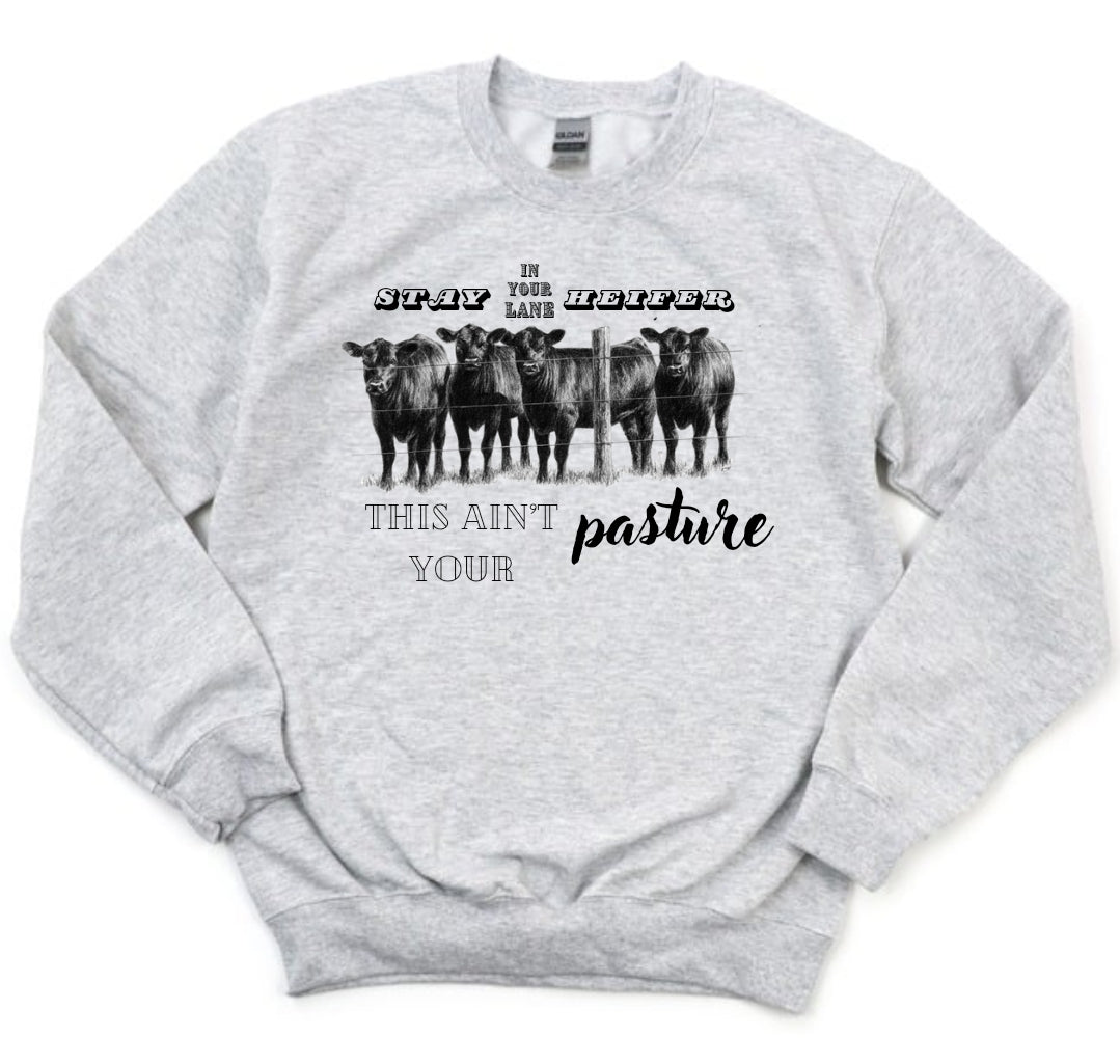 Stay in you Lane Heifer Sweatshirt