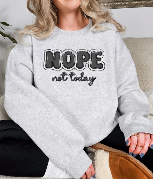 Not Today Sweatshirt