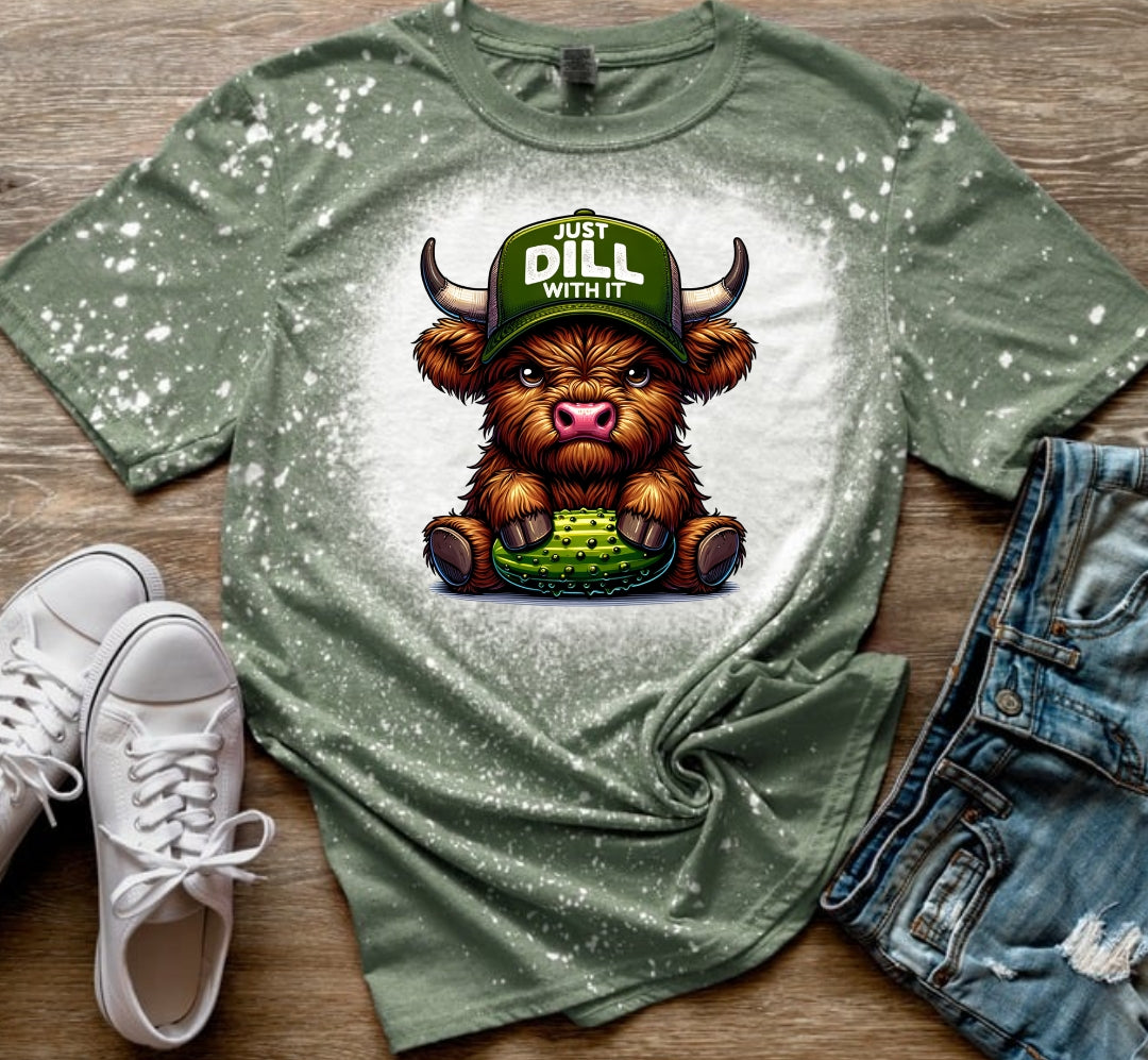 Dill with it T-shirt or Sweatshirt